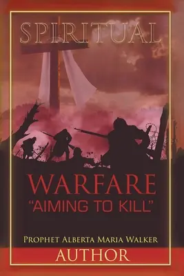 Războiul spiritual cu scopul de a ucide - Spiritual Warfare Aiming to Kill