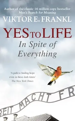 Da la viață în ciuda a tot - Yes To Life In Spite of Everything