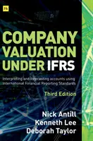 Evaluarea companiilor în conformitate cu Ifrs - Ediția a 3-a: Interpretarea și previzionarea conturilor utilizând Standardele Internaționale de Raportare Financiară - Company Valuation Under Ifrs - 3rd Edition: Interpreting and Forecasting Accounts Using International Financial Reporting Standards