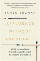 Afluență fără abundență: Ce putem învăța de la cea mai de succes civilizație din lume - Affluence Without Abundance: What We Can Learn from the World's Most Successful Civilisation