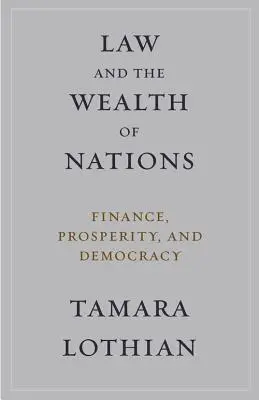 Dreptul și bogăția națiunilor: Finanțe, prosperitate și democrație - Law and the Wealth of Nations: Finance, Prosperity, and Democracy
