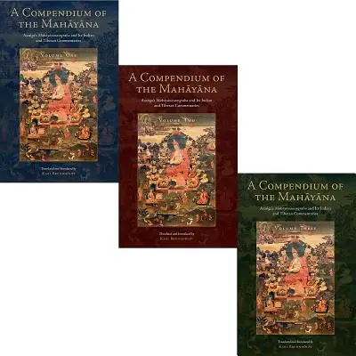 Un compendiu al Mahayana: Mahayanasamgraha lui Asanga și comentariile sale indiene și tibetane - A Compendium of the Mahayana: Asanga's Mahayanasamgraha and Its Indian and Tibetan Commentaries