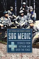Sog Medic: Povești din Vietnam și de peste gard - Sog Medic: Stories from Vietnam and Over the Fence