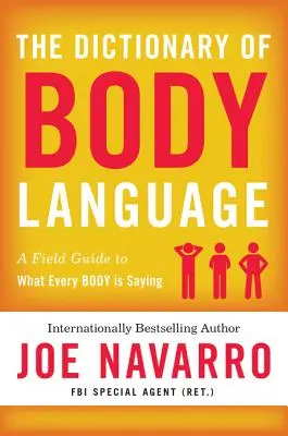 Dicționarul limbajului trupului: Un ghid de teren al comportamentului uman - The Dictionary of Body Language: A Field Guide to Human Behavior
