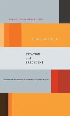 Citarea și precedentul: Conjuncții și disjuncții ale legislației și literaturii germane - Citation and Precedent: Conjunctions and Disjunctions of German Law and Literature