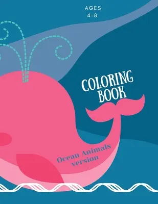 Carte de colorat cu animale oceanice: Carte de colorat pentru copii cu animale oceanice: Magical Coloring Book for Girls, Boys, and Anyone Who Loves Animals 42 pa - Coloring book with ocean animals: Coloring Book for Kids with Ocean Animals: Magical Coloring Book for Girls, Boys, and Anyone Who Loves Animals 42 pa