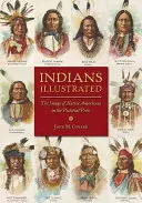 Indienii ilustrați: Imaginea nativilor americani în presa picturală - Indians Illustrated: The Image of Native Americans in the Pictorial Press