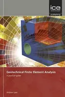Geotehnic Finite Element Analysis - A practical guide - Geotechnical Finite Element Analysis - A practical guide