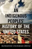 O istorie a Statelor Unite de către popoarele indigene - An Indigenous Peoples' History of the United States
