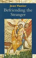 Împrietenirea cu străinul - Befriending the Stranger