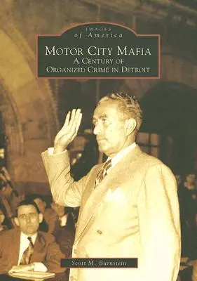 Motor City Mafia: Un secol de crimă organizată în Detroit - Motor City Mafia: A Century of Organized Crime in Detroit