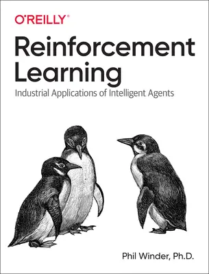 Reinforcement Learning: Aplicații industriale ale agenților inteligenți - Reinforcement Learning: Industrial Applications of Intelligent Agents