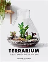 Terrarium: 33 de grădini de sticlă pe care să ți le faci singur - Terrarium: 33 Glass Gardens to Make Your Own