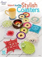 Make It in a Day: Coșuri elegante - Make It in a Day: Stylish Coasters