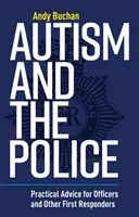 Autismul și poliția: Sfaturi practice pentru ofițeri și alți primii intervenienți - Autism and the Police: Practical Advice for Officers and Other First Responders