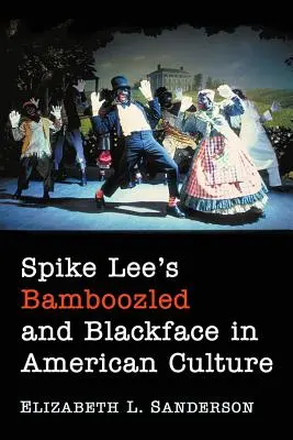 Spike Lee's Bamboozled și Blackface în cultura americană - Spike Lee's Bamboozled and Blackface in American Culture