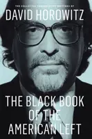 Cartea neagră a stângii americane: Colecția de scrieri conservatoare ale lui David Horowitz - The Black Book of the American Left: The Collected Conservative Writings of David Horowitz
