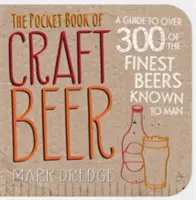 Pocket Book of Craft Beer - Un ghid pentru peste 300 dintre cele mai bune beri cunoscute de om - Pocket Book of Craft Beer - A Guide to Over 300 of the Finest Beers Known to Man