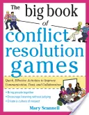 The Big Book of Conflict Resolution Games: Activități rapide și eficiente pentru a îmbunătăți comunicarea, încrederea și colaborarea - The Big Book of Conflict Resolution Games: Quick, Effective Activities to Improve Communication, Trust and Collaboration