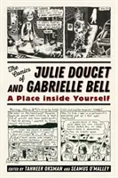 Benzile desenate de Julie Doucet și Gabrielle Bell: Un loc în interiorul tău - Comics of Julie Doucet and Gabrielle Bell: A Place Inside Yourself