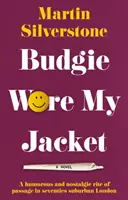 Budgie mi-a purtat geaca - Budgie Wore My Jacket