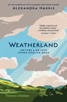 Weatherland - Scriitori și artiști sub cerul englezesc - Weatherland - Writers and Artists under English Skies