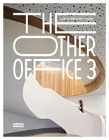 Celălalt birou 3: Design creativ al spațiului de lucru - The Other Office 3: Creative Workspace Design