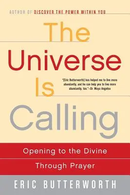 Universul te cheamă: Deschiderea către divin prin rugăciune - The Universe Is Calling: Opening to the Divine Through Prayer