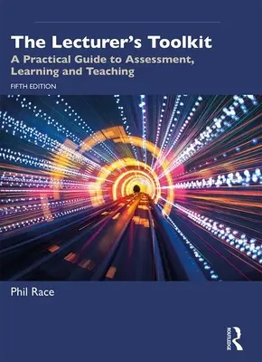 The Lecturer's Toolkit: Un ghid practic pentru evaluare, învățare și predare - The Lecturer's Toolkit: A Practical Guide to Assessment, Learning and Teaching