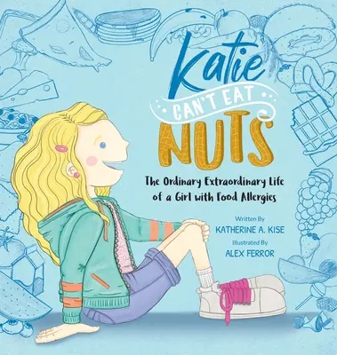 Katie Can't Eat Nuts: Viața obișnuită și extraordinară a unei fete cu alergii alimentare - Katie Can't Eat Nuts: The Ordinary Extraordinary Life of a Girl with Food Allergies