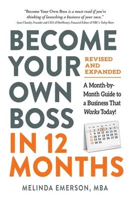 Become Your Own Boss in 12 Months, Revised and Expanded: Un ghid lună de lună pentru o afacere care funcționează astăzi! - Become Your Own Boss in 12 Months, Revised and Expanded: A Month-By-Month Guide to a Business That Works Today!