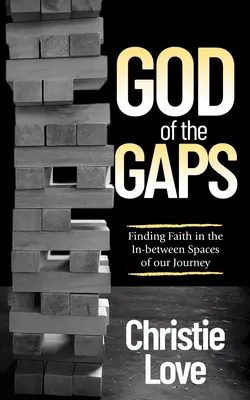 Dumnezeul golurilor: Găsirea credinței în spațiile intermediare ale călătoriei noastre - God of the Gaps: Finding Faith in the In-Between Spaces of Our Journey