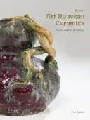 Ceramică franceză Art Nouveau: Un dicționar ilustrat - French Art Nouveau Ceramics: An Illustrated Dictionary