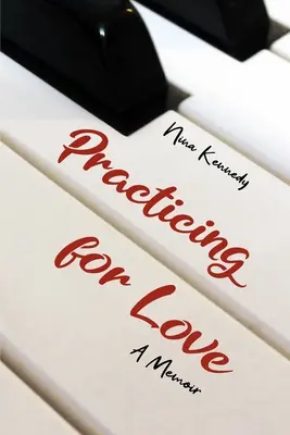 Practicing for Love: A Memoir