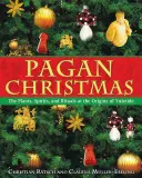 Crăciunul păgân: Plantele, spiritele și ritualurile de la originile sărbătorii Yuletide - Pagan Christmas: The Plants, Spirits, and Rituals at the Origins of Yuletide