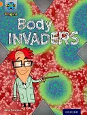 Project X Origins: Orange Book Band, Oxford Level 6: Invasion: Invadatorii corpului - Project X Origins: Orange Book Band, Oxford Level 6: Invasion: Body Invaders