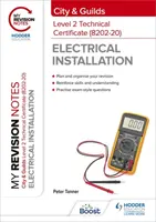 Notele mele de revizuire: City & Guilds Level 2 Technical Certificate in Electrical Installation (8202-20) - My Revision Notes: City & Guilds Level 2 Technical Certificate in Electrical Installation (8202-20)