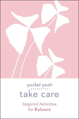 Pocket Posh Take Care: Activități inspirate pentru echilibru - Pocket Posh Take Care: Inspired Activities for Balance