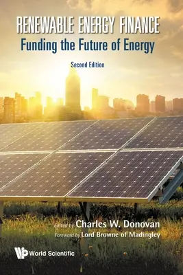 Finanțarea energiei regenerabile: Finanțarea viitorului energiei (ediția a doua) - Renewable Energy Finance: Funding the Future of Energy (Second Edition)