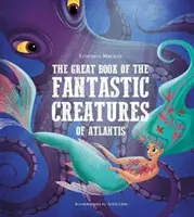 Marea carte a creaturilor fantastice din Atlantida - Great Book of the Fantastic Creatures of Atlantis