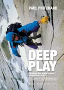 Deep Play - Escaladarea celor mai periculoase trasee din lume - Deep Play - Climbing the world's most dangerous routes