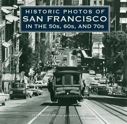 Fotografii istorice din San Francisco în anii '50, '60 și '70 - Historic Photos of San Francisco in the 50s, 60s, and 70s