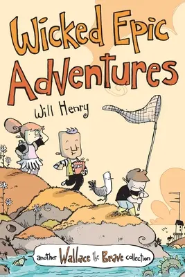Wicked Epic Adventures, 3: O altă colecție Wallace the Brave - Wicked Epic Adventures, 3: Another Wallace the Brave Collection