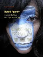Agenția evaluată: Politica investitorilor într-o eră speculativă - Rated Agency: Investee Politics in a Speculative Age