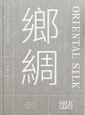 Xiaowen Zhu: Mătase orientală - Xiaowen Zhu: Oriental Silk