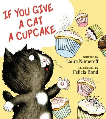 Dacă îi dai unei pisici o prăjitură - If You Give a Cat a Cupcake