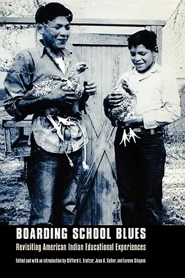 Boarding School Blues: Revizitarea experiențelor educaționale ale indienilor americani - Boarding School Blues: Revisiting American Indian Educational Experiences