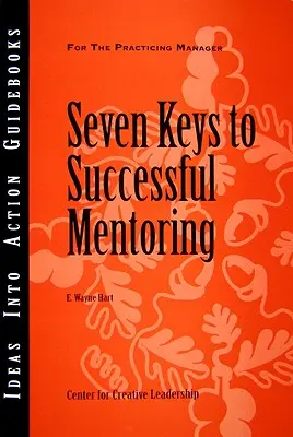 Șapte chei pentru un mentorat de succes - Seven Keys to Successful Mentoring