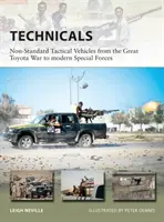 Tehnici: Vehicule tactice non-standard de la Marele Război Toyota la Forțele Speciale Moderne - Technicals: Non-Standard Tactical Vehicles from the Great Toyota War to Modern Special Forces