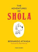 Aventurile lui Shola (Atxaga Bernardo (Autor)) - Adventures of Shola (Atxaga Bernardo (Author))